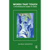 Words That Touch: A Psychoanalyst Learns to Speak - Paperback