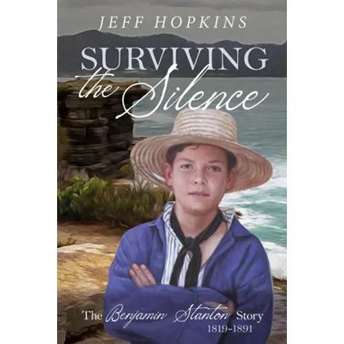 Surviving the Silence: The Benjamin Stanton Story 1819-1891 - Paperback