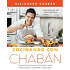 Cocinando Con Chabán: 75 Recetas Saludables Con Sabor Latino Para Lograr Y Mantener Tu Peso Ideal - Paperback