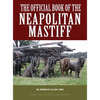 The Official Book of the Neapolitan Mastiff - Hardcover