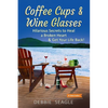 Coffee Cups & Wine Glasses, Hilarious Secrets to Heal a Broken Heart & Get Your Life Back!: Includes Life Hacks & Journal Prompts for Happiness, Motiv - Paperback