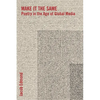 Make It the Same: Poetry in the Age of Global Media - Paperback