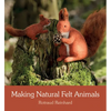 Making Natural Felt Animals - Paperback