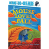 Mouse Loves Fall: Ready-To-Read Pre-Level 1 - Paperback