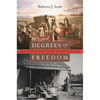 Degrees of Freedom: Louisiana and Cuba After Slavery - Paperback