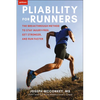 Pliability for Runners: The Breakthrough Method to Stay Injury-Free, Get Stronger and Run Faster - Paperback
