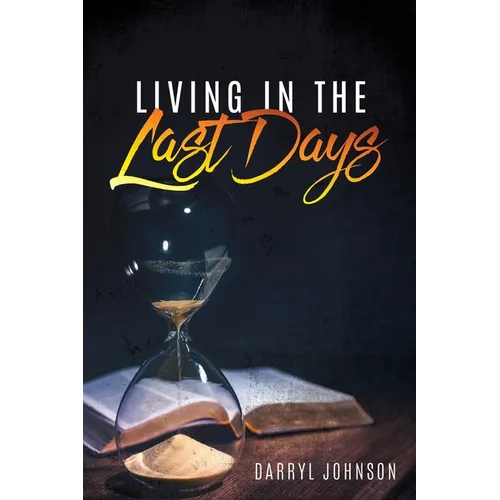 Living in the Last Days - Paperback
