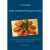 Secrets of traditional Portuguese cookery: A small collection of some of the best traditional recipes Portugal has to offer. Preparation is simplicity - Paperback