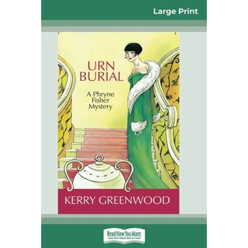 Urn Burial: A Phryne Fisher Mystery (16pt Large Print Edition) - Paperback