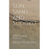 Sun, Sand, and Sudoku: 200+ Classic Puzzles - Paperback