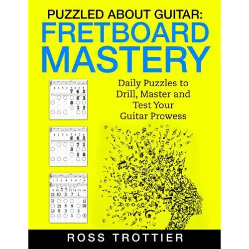 Puzzled About Guitar: Fretboard Mastery: Level 1: The First Position - Paperback