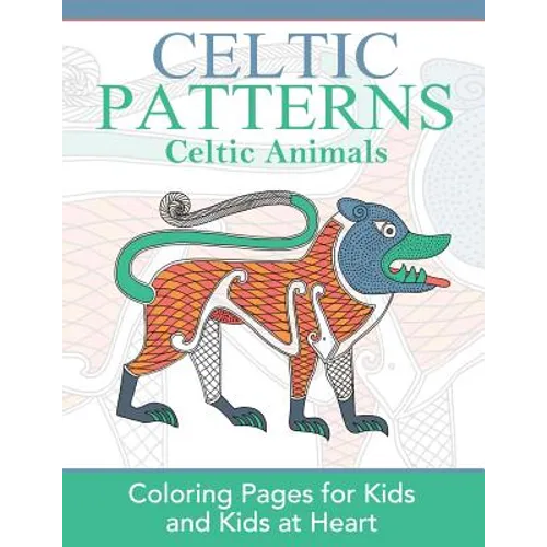 Celtic Animals: Coloring Pages for Kids and Kids at Heart - Paperback