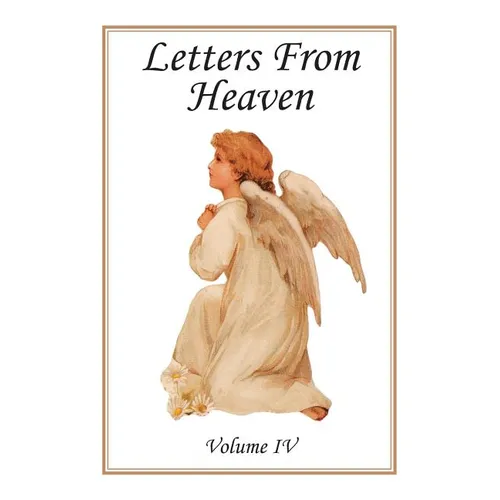 Letters from Heaven: Volume IV - Paperback