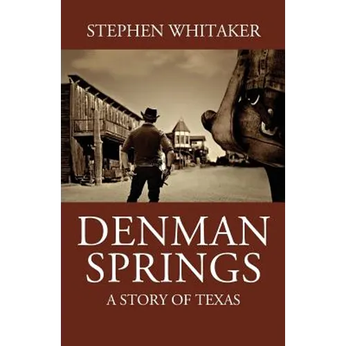 Denman Springs: A Story of Texas - Paperback