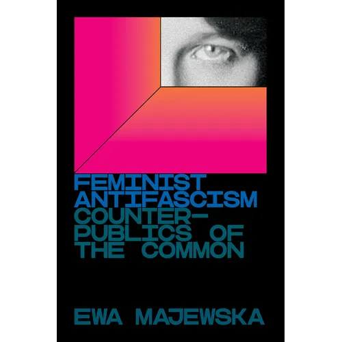 Feminist Antifascism: Counterpublics of the Common - Paperback