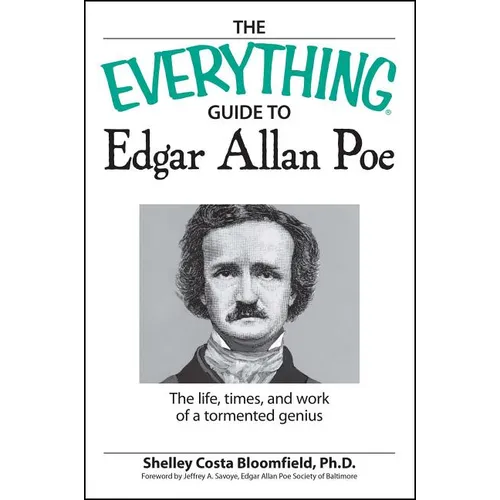 The Everything Guide to Edgar Allan Poe Book: The Life, Times, and Work of a Tormented Genius - Paperback