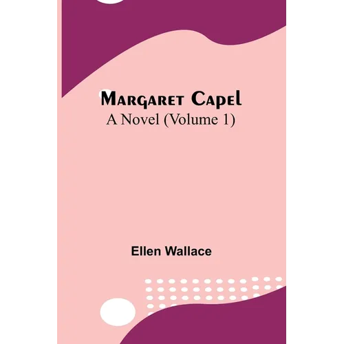 Margaret Capel: A Novel (Volume 1) - Paperback