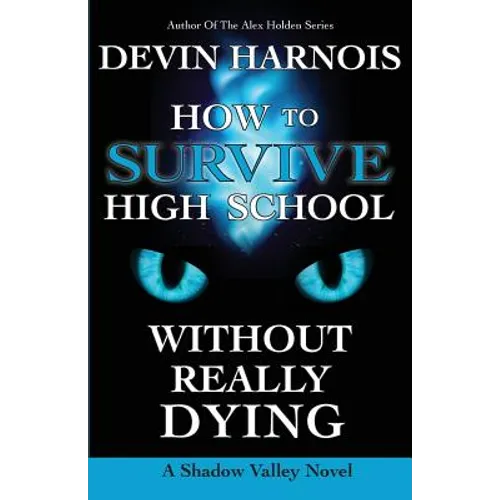 How to Survive High School Without Really Dying - Paperback