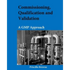 Commissioning, Qualification and Validation: A GMP Approach - Paperback