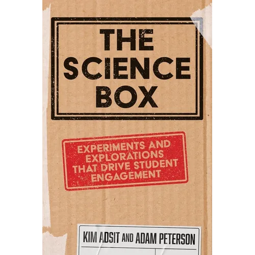 The Science Box: Experiments and Explorations that Drive Student Engagement - Paperback