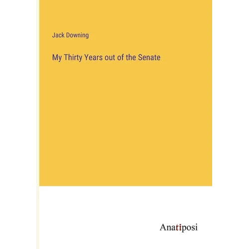 My Thirty Years out of the Senate - Paperback
