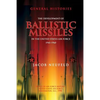 The Development of Ballistic Missiles in the United States Air Force 1945-1960 - Paperback