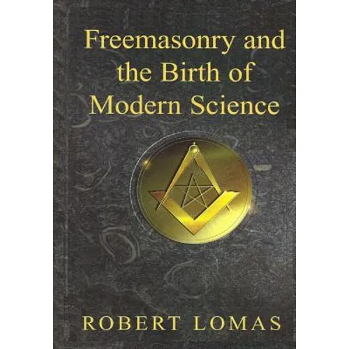 Freemasonry and the Birth of Modern Science - Paperback
