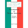 Naturalizations of Mexican Americans: Extracts, Volume 4 - Paperback