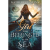 The Girl Who Belonged to the Sea - Hardcover