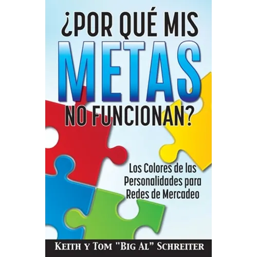 ¿Por Qué Mis Metas No Funcionan?: Los Colores de las Personalidades para Redes de Mercadeo - Paperback