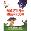 Martin the Mushroom - Hardcover