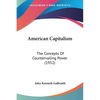 American Capitalism: The Concepts Of Countervailing Power (1952) - Paperback