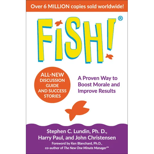 Fish!: A Proven Way to Boost Morale and Improve Results - Hardcover