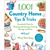 1,001 Country Home Tips & Tricks: Household Hints for Cleaning, Gardening, Cooking, Sewing, and More - Hardcover