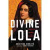 Divine Lola: A True Story of Scandal and Celebrity - Paperback