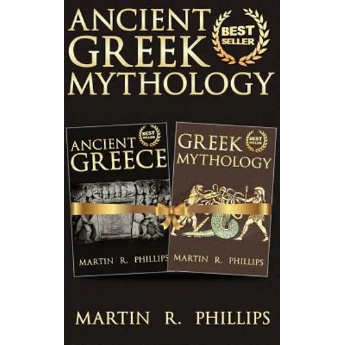 Ancient Greek Mythology: Discover the Secrets of Ancient Greece and Greek Mythology - Paperback