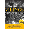 Vikings: Viking Mythology - Thor, Odin, Loki and More Norse Myths Complete Guide - Paperback