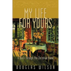 My Life for Yours: A Walk Though the Christian Home - Paperback