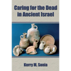 Caring for the Dead in Ancient Israel - Paperback