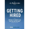Getting Hired: How to prepare to compete and win the job you want, now and in the future - Paperback