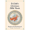 A Child's Christmas ABC Book: Angels in the Air Arrayed - Hardcover