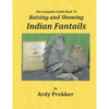 The Complete Guide Book To Raising and Showing Indian Fantails - Paperback