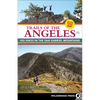 Trails of the Angeles: 100 Hikes in the San Gabriel Mountains - Paperback
