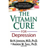 The Vitamin Cure for Depression: How to Prevent and Treat Depression Using Nutrition and Vitamin Supplementation - Hardcover