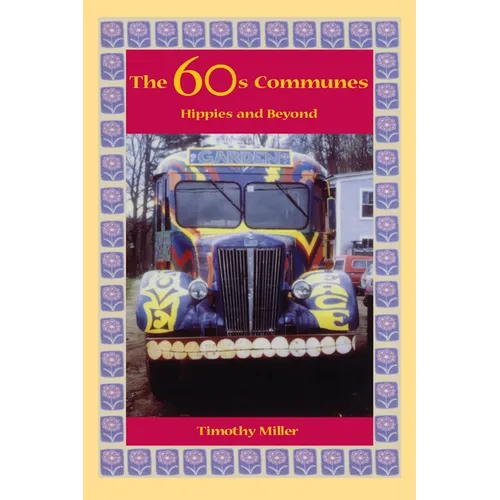The 60s Communes: Hippies and Beyond - Paperback