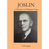 Joslin A Pioneer in Diabetes Care - Paperback