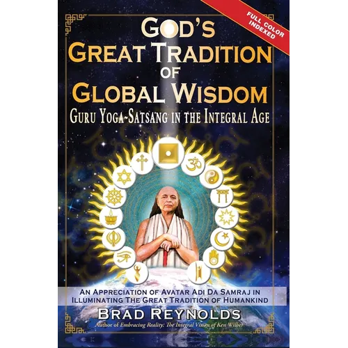 God's Great Tradition of Global Wisdom: Guru Yoga-Satsang in the Integral Age - Paperback