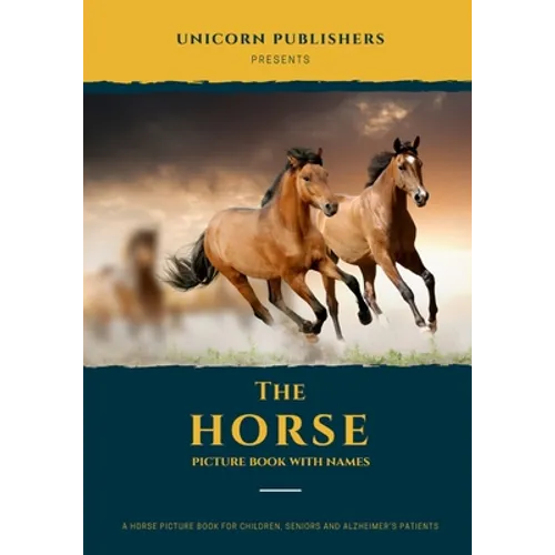 The Horse Picture Book With Names: A Beautiful Horse Picture Gift Book for Children, Seniors & Alzheimer Patients - Paperback