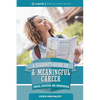A Student's Guide to a Meaningful Career: Choices, Education, and Opportunities - Paperback
