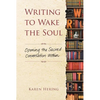 Writing to Wake the Soul: Opening the Sacred Conversation Within - Paperback